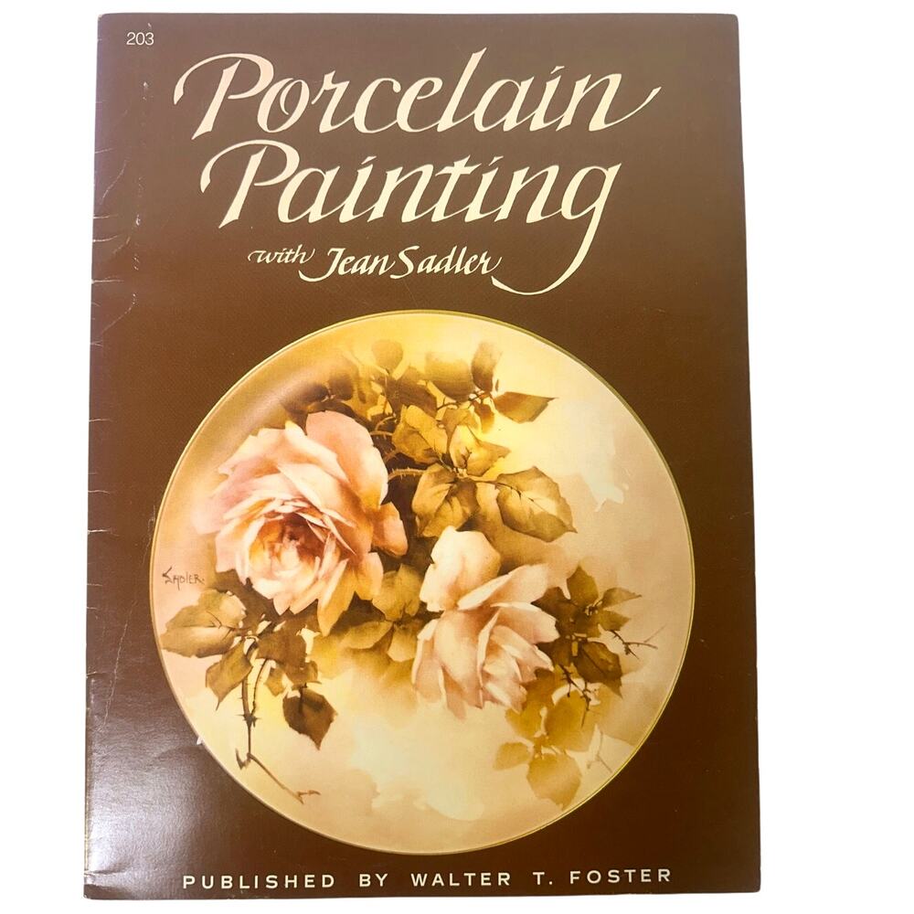 'Porcelain Painting' with Jean Sadler # 203 Softcover Art Instruction Guide